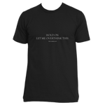 Made in the USA quote t-shirt - "Hold on let me overthink this" #VeryAmerican